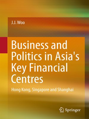 cover image of Business and Politics in Asia's Key Financial Centres